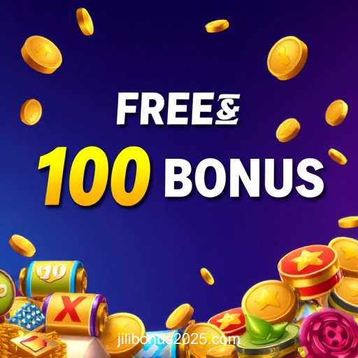 Jili free 100 bonus registration no deposit 2025