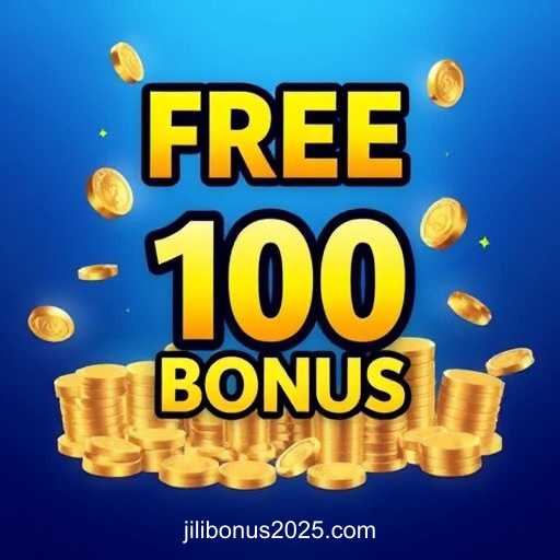 Jili free 100 bonus registration no deposit 2025